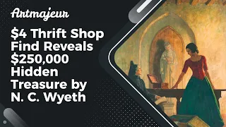 $4 Thrift Shop Find Reveals $250,000 Hidden Treasure by N. C. Wyeth
