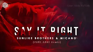 Sunlike Brothers & Micano - Say It Right [Paul Andi Remix] (cover Nelly Furtado)