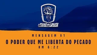 Mensagem 01 - O Poder Que Me Liberta do Pecado