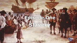 Civil Rights: A History -- Episode 1: Slavery