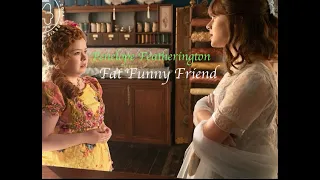 Penelope Featherington | Fat Funny Friend