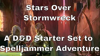 Stars Over Stormwreck – A D&D Bridge Adventure between the D&D Starter Set and Spelljammer