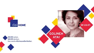 Golineh Atai "Die Wahrheit ist der Feind" - dai HOME