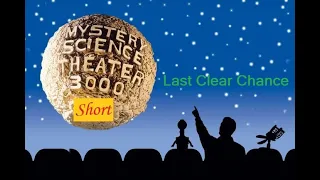 MST3K Short: Last Clear Chance