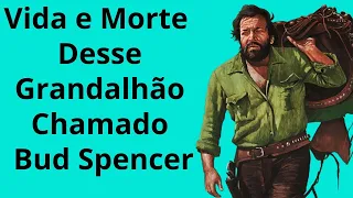 VIDA E MORTE DE BUD SPENCER!