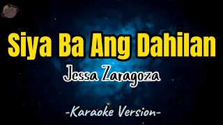 Siya Ba Ang Dahilan by Jessa Zaragoza | Karaoke Version | Instrumental