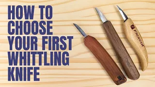 How to Choose Your First Whittling Knife - Complete Beginner Whittling Lesson