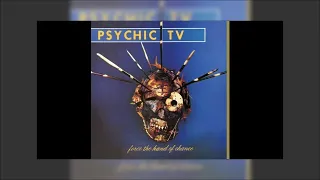 Psychic TV - Force The Hand Of Chance Mix