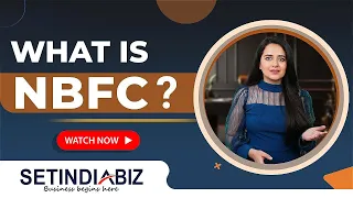 What is a NBFC (Non-Banking Financial Companies)? -  NBFC Meaning, Types, and Scope | Setindiabiz