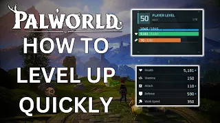 How to LEVEL UP QUICKLY on PALWORLD! (Best Methods With NO EXPLOITS)