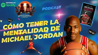 Cómo tener la Mentalidad de Michael Jordan / Reflexionando Contigo EP.8 Podcast