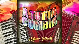 Marco Tonelli - A TUTTA CUMBIA