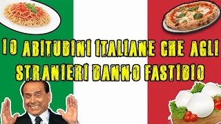 10 Abitudini ITALIANE più ODIATE