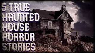 5 true haunted house horror stories