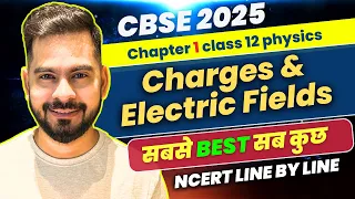 CBSE 2024 PHYSICS | Complete Electric Charges & Fields in one shot | Class 12 Physics | Sachin sir