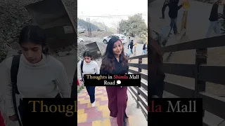 Thoughts In Shimla Mall Road 🗻🛣️ #shorts #viral