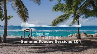 Summer Fondue Sessions 104 | Soulful house mix | mixed by Artem Soulmate & Pasha Brisk