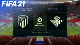 FIFA 21 - Atlético Madrid vs. Real Betis @ Wanda Metropolitano