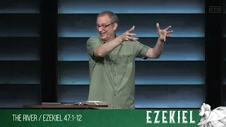 The River | Ezekiel 47:1-12 | 7-23-23