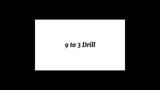 9 to 3 Drill for Beginners