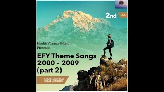 The Best Of EFY 2000 to 2009  Mutual Theme Songs (Part 2)