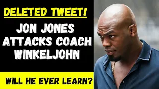 Jon Jones ATTACKS COACH in DELETED TWEET after being BANNED FROM GYM I Will he ever learn?