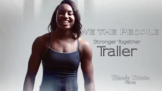 We The People : Stronger Together  [TRAILER]. Olympic Edition