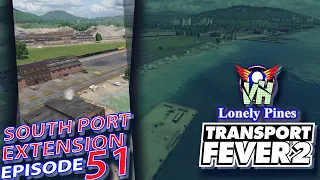 South Port Extension | Transport Fever 2 | Episode 51