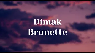 Brunette - Dimak (Lyrics)