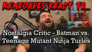 Renegades React to... Nostalgia Critic - Batman vs. Teenage Mutant Ninja Turtles @ChannelAwesome