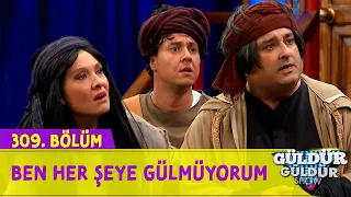 Ben Her Şeye Gülmüyorum - 309.Bölüm (Güldür Güldür Show)