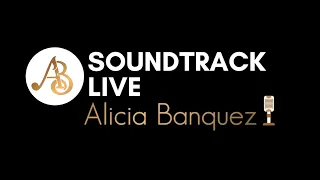 SOUNDTRACK LIVE ALICIA BANQUEZ