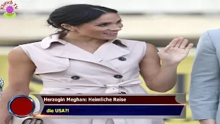 HERZOGIN MEGHAN: HEIMLICHE REISE   DIE USA?!