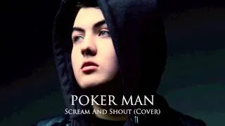 Will.i.am ft. Britney Spears - Scream & Shout (Poker Man Cover)
