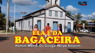 ELA É DA BAGACEIRA - Romim Mahta, DJ Guuga, Felipe Amorim / ELITE COMPANY (Coreografia)