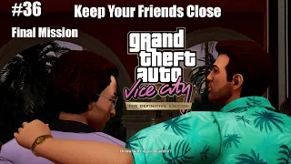 #36 Keep Your Friends Close GTA VICE CITY FINAL MISSION DEFINITIVE EDITION GAMEPLAY PC  ENDING #gta