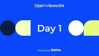 Open Views 24: Day 1