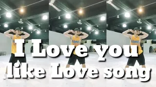 I Love you like a Love song | Dance Fitness Style