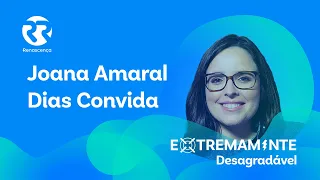 Joana Amaral Dias Convida - Extremamente Desagradável