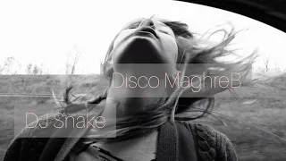 DJ Snake - Disco MaghreB (RemiX)