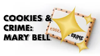 Ep 1 Cookies & Crime | Mary Bell