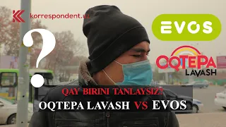 Qay birini tanlaysiz? Oqtepa lavash yoki Evos | #Сўровнома