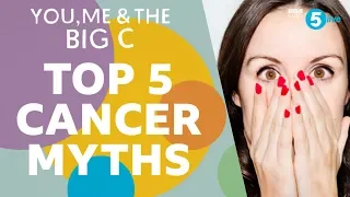 #YouMeBigC: Top 5 cancer myths