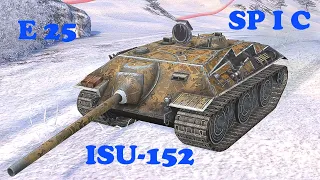 E 25 ● ISU-152 ● Spähpanzer SP I C - WoT Blitz UZ Gaming