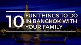 10 Things to do in Bangkok for Families