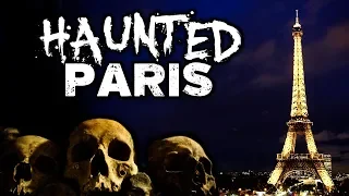 HAUNTED PARIS | 8 Most Haunted Places in Paris, France