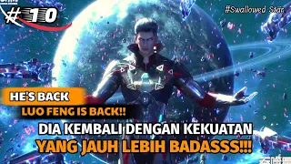 Pria Ini Kembali, Membabat MUSUH dengan Kekuatan Yang Lebih BADASS - Alur cerita Swallowed Star