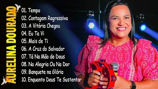 Tá Na Mão de Deus , A Vitória Chegou , Tempo, Eu Te Vi, || Aurelina Dourado Os Hits de 2024 #gospel