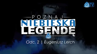 POZNAJ NIEBIESKĄ LEGENDĘ #2  - Eugeniusz Lerch (2021)