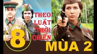 Theo luật thời chiến - Mùa 2. Tập 8: Kẻ cầm đầu ở Mátxcơva | Phim lịch sử chiến tranh (2018)